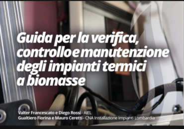 Guida per la verifica, il controllo e la manutenzione degli impianti termici a biomasse